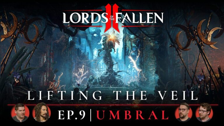 The latest Lords of the Fallen II “Lifting the Veil” dev update delves into the reimagined Umbral realm and more